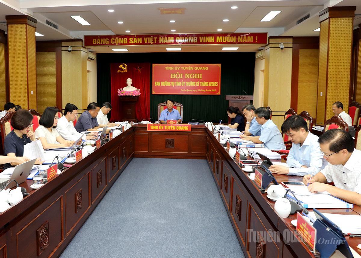 Hội nghị Ban Thường vụ Tỉnh ủy Tuyên Quang thường kỳ tháng 8.2025
